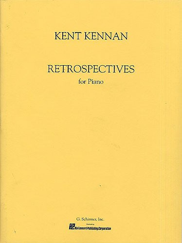 SCHIRMER KENT KENNAN RETROSPECTIVES - PIANO SOLO