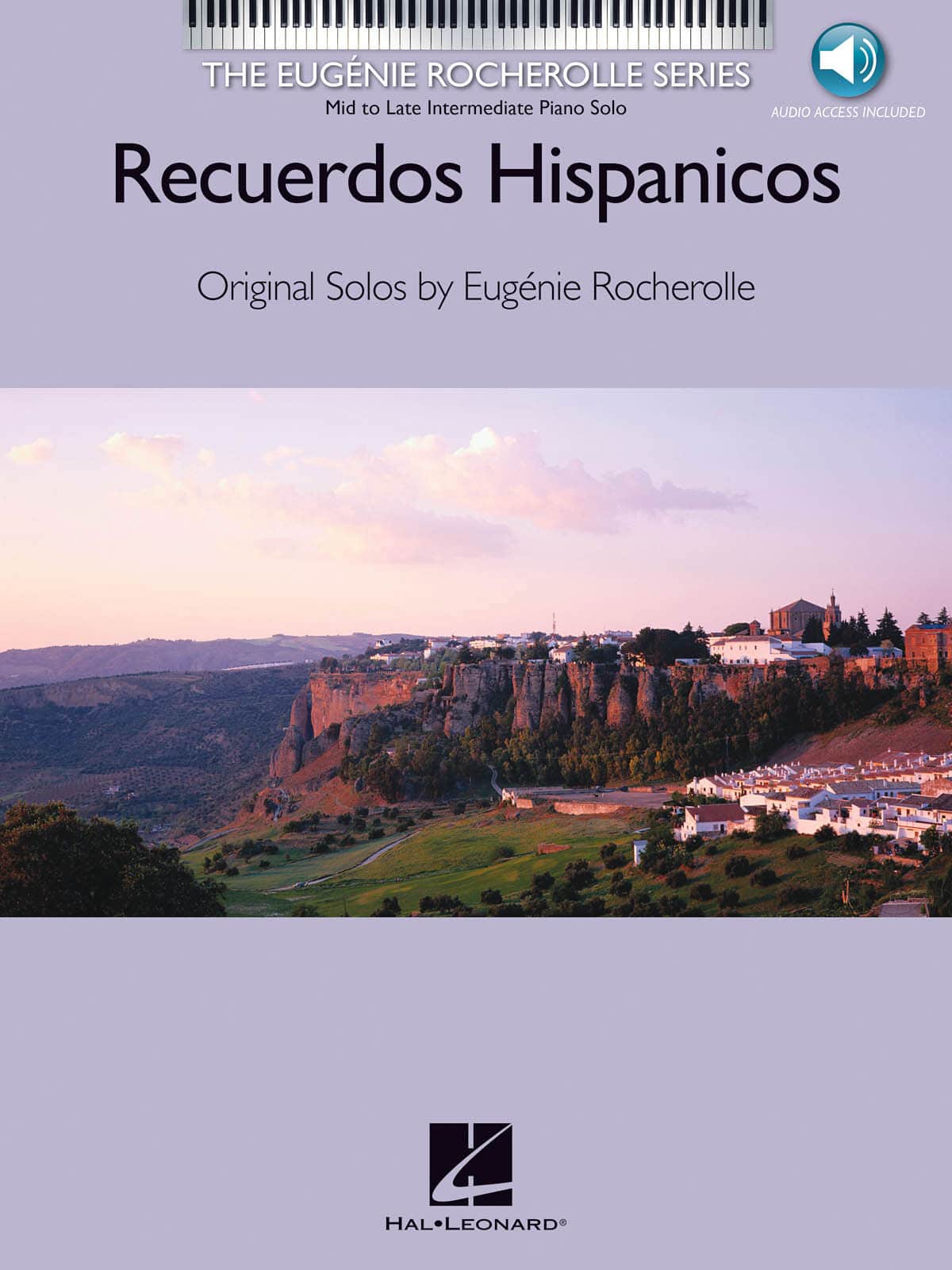 HAL LEONARD EUGENIE ROCHEROLLE RECUERDOS HISPANICOS + AUDIO TRACKS - PIANO SOLO