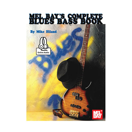 MEL BAY HILAND MIKE - COMPLETE BLUES BASS BOOK + AUDIO TRACKS - ELECTRIC BASS