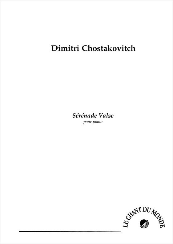 CHANT DU MONDE CHOSTAKOVITCH DIMITRI - SERENADE VALSE - PIANO
