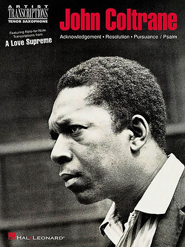 HAL LEONARD COLTRANE J - JOHN COLTRANE - A LOVE SUPREME - TENOR SAXOPHONE