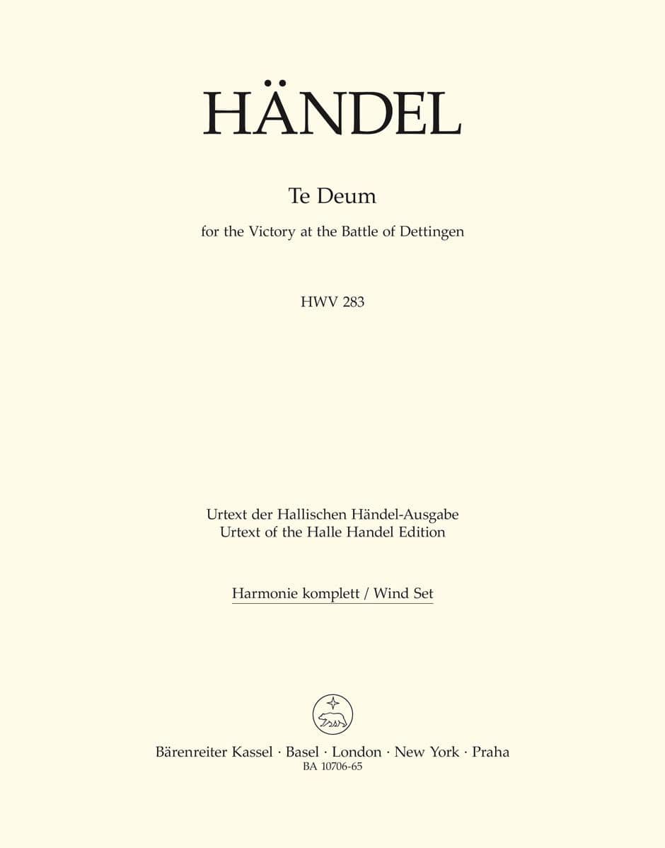 BARENREITER HANDEL G.F. - TE DEUM FOR THE VICTORY AT THE BATTLE OF DETTINGEN HWV 283 - SCORE