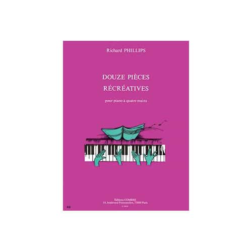 COMBRE PHILLIPS RICHARD - PIECES RECREATIVES (12) - PIANO A 4 MAINS