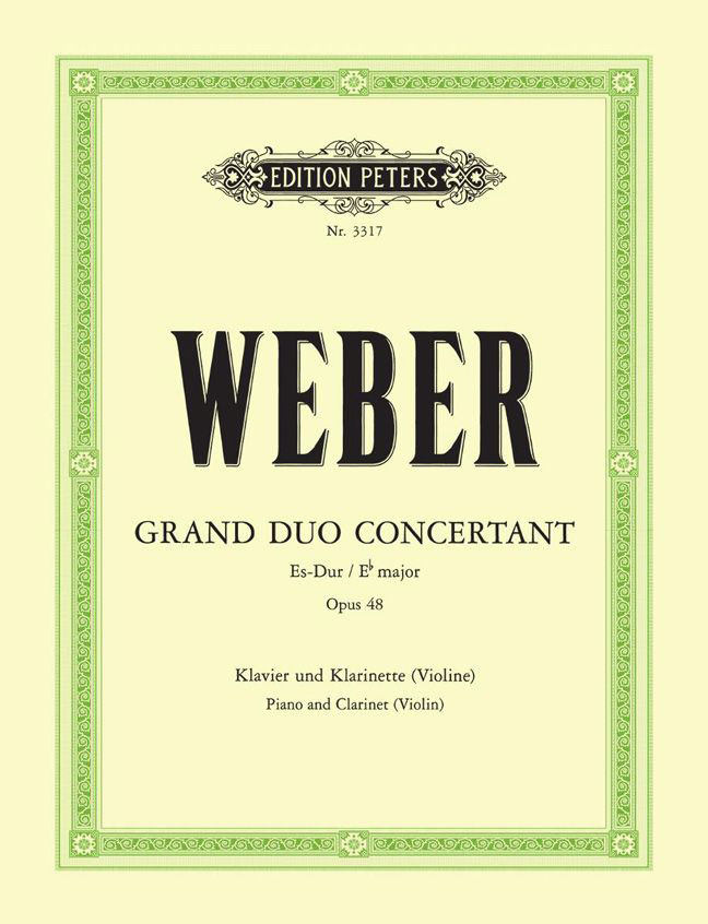 EDITION PETERS WEBER CARL MARIA VON - GRAND DUO CONCERTANT IN E FLAT OP.48 - CLARINET AND PIANO