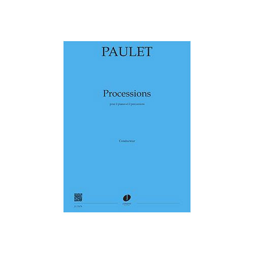 JOBERT PAULET VINCENT - PROCESSIONS - 2 PIANOS ET 2 PERCUSSIONS