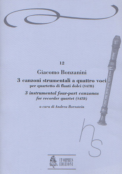 UT ORPHEUS BONZANINI GIACOMO - 3 INSTRUMENTAL FOUR-PART CANZONAS (VENEZIA 1616) - RECORDER QUARTET (SATB)