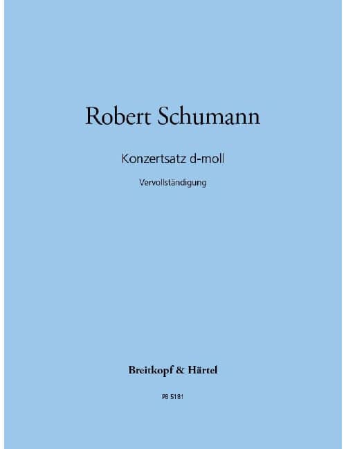 EDITION BREITKOPF SCHUMANN ROBERT - KONZERTSATZ D-MOLL - PIANO, ORCHESTRA