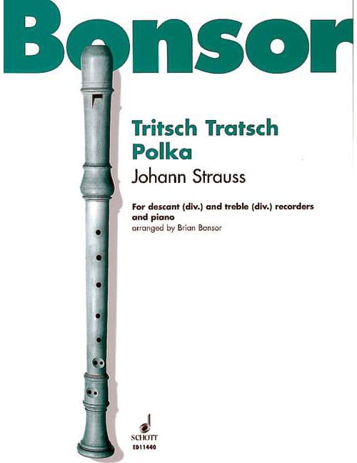 SCHOTT STRAUSS (SOHN) JOHANN - TRITSCH-TRATSCH POLKA OP 214 - 4 RECORDERS (SSAA) AND PIANO