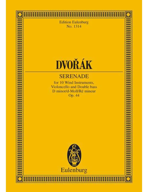 EULENBURG DVORAK ANTONIN - SERENADE D MINOR OP 44 B 77 - 10 WIND INSTRUMENTS, CELLO AND DOUBLE BASS