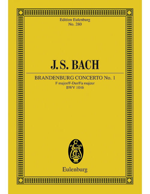 EULENBURG BACH J.S. - BRANDENBURG CONCERTO NO 1 F MAJOR BWV 1046