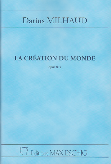 EDITION MAX ESCHIG MILHAUD DARIUS - LA CREATION DU MONDE, OPUS 81A - CONDUCTEUR