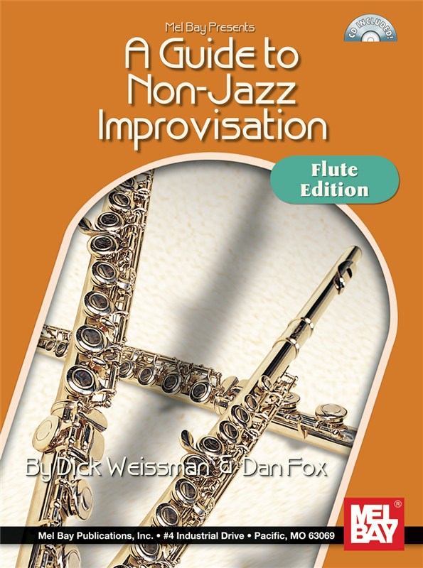 MEL BAY WEISSMAN DICK - A GUIDE TO NON-JAZZ IMPROVISATION - FLUTE EDITION - FLUTE