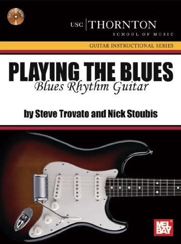 MEL BAY TROVATO STEVE - PLAYING THE BLUES - BLUES RHYTHM GUITAR - GUITAR TAB