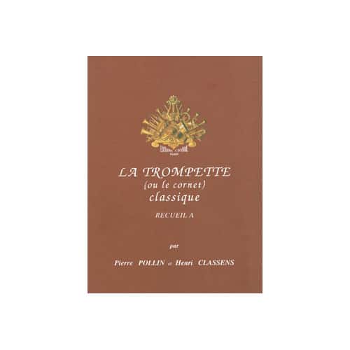 COMBRE POLLIN PIERRE / CLASSENS HENRI - LA TROMPETTE CLASSIQUE VOL.A - TROMPETTE ET PIANO
