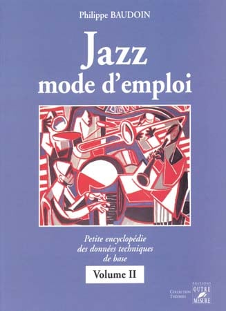 OUTRE MESURE BAUDOIN PHILIPPE - JAZZ MODE D'EMPLOI VOL 2